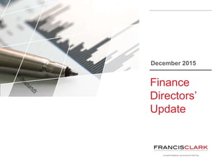 Finance
Directors’
Update
December 2015
 