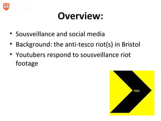 Every Little Helps? Youtube, sousveillance and the 2011 ‘anti-tesco’ riot in Bristol