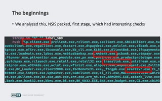 The beginnings
• We analyzed this, NSIS packed, first stage, which had interesting checks
 