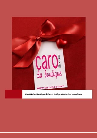 Caro & Cie: Boutique d'objets design, décoration et cadeaux
 
