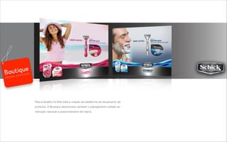 Para a Quattro foi feita toda a criação da plataforma de lançamento de
produtos: A Boutique desenvolveu também o planejamento voltado ao
mercado nacional e posicionamento de marca.
B R A N D S E R V I C E S
 