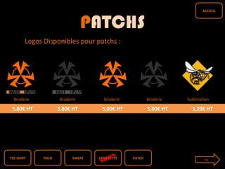 TEE-SHIRT PATCHCASQUETTESWEATPOLO FIN
ACCUEIL
Logos Disponibles pour patchs :
Broderie Broderie SublimationBroderie Broderie
5,80€ HT 5,80€ HT 5,00€ HT 5,00€ HT 3,20€ HT
SOON
PATCHS
 