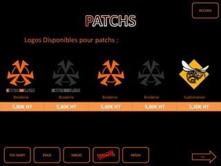 TEE-SHIRT PATCHCASQUETTESWEATPOLO FIN
ACCUEIL
Logos Disponibles pour patchs :
Broderie Broderie SublimationBroderie Broderie
5,80€ HT 5,80€ HT 5,00€ HT 5,00€ HT 3,20€ HT
 