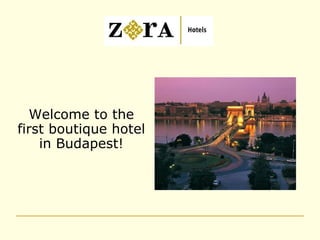 Welcome to the first boutique hotel in Budapest! 