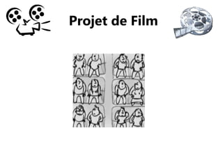 Projet de Film
 
