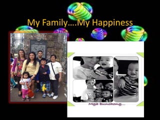 My Family….My Happiness
 