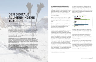 ALLMENNINGSTANKEGANG OG DUGNADSÅND                                    For å få noen flere perspektiver på utfordringen NRK Beta
                                                                                                    Vi liker å skryte av dugnadsånden, som noe særegent for               skisserer i sin artikkel, kan vi se på hva som fremgår av data
                                                                                                    Norge og norsk kultur. Eksempelet over illustrerer denne              i Norsk Monitor på spørsmål om brukerne har delt innhold
                                                                                                    tankegangen. Det er ikke alle land som kunne hatt selvbetjente        med andre på sosiale nettsteder. I tabellen under vises resultater
                                                                                                    hytter midt i fjellheimen, et system som forutsetter at ”folk         fordelt på alder når det gjelder deling av innhold på det vi kan
                                                                                                                                                                          kalle ”private sosiale medier”:


DEN DIGITALE
                                                                                                    flest” tenker sitt eget bidrag som et bidrag til fellesskapet.
                                                                                                    Ellers kan man jo risikere å komme kald og utslitt til en hytte
                                                                                                    tom for både mat og ved.                                              Figur 1: Frekvens på deling av innhold fordelt på alder



ALLMENNINGENS                                                                                       Wikipedia er bygget på denne samme tankegangen, - jo flere
                                                                                                    som bidrar, desto større blir godet for allmennheten. Og det


TRAGEDIE
                                                                                                    ser jo ut til å fungere? Wikipedia vokser, både på engelsk og
                                                                                                    norsk.

AV LENE GULBRANDSEN
                                                                                                    (Selv-)sensurering bidrar til at kvaliteten på innholdet stadig
                                                                                                    blir bedre, selv om det er en utfordring at den kan variere.
Jeg er en ivrig skiløper og svoren tilhenger av det som kan kalles ”DNT-
                                                                                                    Kan det være noen flere utfordringer knyttet til dette
kulturen”. En søndag i begynnelsen av mars luftet jeg mine nye, tynne (og
                                                                                                    fenomenet, rent utover kvalitetsaspektet?
dyre!) skihansker på en tur til Sinober i Lillomarka. Dette er den beste tiden
i løpet av skisesongen, - det er nå jeg får uttelling for alle skiturene i all slags                                                                                      Norsk Monitor 2009 spørsmål 216:24 Har du gjort følgende på Inter-
vær gjennom vinteren. Skiteknikken er god, det er varmere i været og skiene                         NRKBeta sin artikkel ”Vil folk egentlig delta?”1 (08.02.2010)
                                                                                                                                                                          nett? I tilfelle, er det en eller flere ganger? Delt innhold (bilder, video og
er (nesten) alltid riktig smurt. Det fine været var så bra at jeg måtte ta av                       omhandler hvordan det går skillelinjer mellom det å lese
                                                                                                                                                                          lignende) med andre på nettsteder som Facebook, Nettby eller andre
meg de tynne hanskene. Jeg legger hanskene i lomma, i farta som det heter,                          innhold og det å delta gjennom å publisere eller dele innhold
og staker meg lykkelig hjemover. På parkeringsplassen oppdager jeg at jeg kun                       med andre. Forfatterne av artikkelen spør seg om det egentlig
                                                                                                                                                                          Som forventet er yngre aldersgrupper mest aktive når det
har én hanske, selvsagt. Siden søndagsturen ble på to mil i god fart, var det                       finnes empirisk belegg for påstander om at ”folk flest” er veldig
                                                                                                                                                                          gjelder å dele innhold på Internett, mens de eldre alders-
ikke aktuelt å gå tilbake for å lete.                                                               opptatt av å dele, og spesielt i en mediert form. De baserer seg
                                                                                                                                                                          gruppene er mer eller mindre passive til deling av innhold som
                                                                                                    på tall fra en undersøkelse gjort av Synovate for NRK Analyse
Påfølgende tirsdag er det tid for ny tur, og jeg velger samme rute for å ta opp jakten på                                                                                 video, bilder og lignende.
                                                                                                    som viser lite samsvar med de utsagn som ofte kommer fra
hansken, - jeg har en innebygget tro på at ”noen” har hengt opp hansken på en grein et sted
                                                                                                    media, fra konsulentbransjen og fra medieanalytikere. For nei,
langs løypa. Min samboer (som frekventerer både skiløpingen og marka med langt mindre                                                                                     En hypotese basert på det som er diskutert til nå kan formu-
hyppighet enn undertegnede) sier, litt oppgitt, at det er i overkant ”far-fetched” og at jeg kan    - det er ikke slik at ”folk flest” viser seg så veldig opptatt av å
                                                                                                                                                                          leres slik: Er det slik at folk er mer villige til å dele og publisere
kjøpe nye hansker først som sist.                                                                   dele. Unntaket er Facebook, som får en positiv score på litt
                                                                                                                                                                          når det de bidrar til er av en mer sosial og personlig art, mens
                                                                                                    over halvparten av respondentene og dermed skiller seg kraftig
Men, - det er som jeg tenkte. ”Noen” har bestemt at busskiltet på Solemskogens parkerings-                                                                                man kanskje bare leser når det man skriver, mener og publiserer
                                                                                                    ut fra bruk av blogger eller Twitter, som svært få benytter seg
plass er en fin knagg for mistet og funnet, og der henger en liten bukett av polvotter, tovede                                                                            er mer offentlig tilgjengelig? Tilsvarende spørsmål for bruk av
votter og en enslig, splitter ny skihanske. Den er min! Dette er så absolutt en liten flik av       av. I denne sammenhengen kan det være et poeng at Facebook
                                                                                                                                                                          og bidrag til Wikipedia og forskjellen mellom å skrive egen og
DNT-kulturen, - det er en uskreven regel at man ikke tar ting man finner, men plasserer             også er ”den mest private” av de sosiale mediene som oftest blir
dem på et sted de er lette å finne igjen. Når alle gjør det samme er det til gevinst for alle som                                                                         kommentere i blogger støtter denne hypotesen:
                                                                                                    analysert, selv om plattformen kan benyttes kommersielt.
ferdes i samme område.


                                                                                                    1
                                                                                                    http://nrkbeta.no/2010/02/08/vil-folk-egentlig-delta/




                                                                                                                                                                                                                                               6
                                                                                                                                                                                                             DEN DIGITALE ALLEMNNINGENS TRAGEDIE
                                                                                                                                                                                                                                      PERSPEKTIV
 