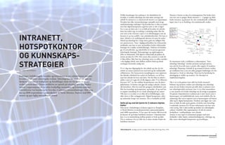 Hvilke betydninger har endring av vår arbeidsform for                           Dersom vi henter ut data fra svarkategoriene Har brukt intra-
                                                                                    hvordan vi utvikler teknologi som skal støtte nettopp vårt                      nett mer enn to ganger, Brukt intranett 1 – 2 ganger og Aldri
                                                                                    arbeid? Et intranett er et datanettverk internt i en organisasjon.              brukt intranett, og plasserer de i det sosiokulturelle verdilands-
                                                                                    Hvordan kan slike intranettløsninger samspille med øvrige                       kapet, kan vi se en fordeling i de sosiokulturelle verdier;
                                                                                    samfunnsmessige endringer? Og hvordan kan vi sikre at ansatte
                                                                                    uten høy digital kompetanse også har nytte av det vi lager?




                                                                                                                                                                                                                                                                                                                  Verdikart[Tyngdepunkter] DIM 1*2. Norsk Monitor 1985-2009. 1985©2010 Synovate Norge
                                                                                                                                                                    {2009} Brukt intrane
                                                                                    For å svare på dette må vi ta en kikk på hvordan vår arbeids-                   tt mer enn 2 ganger
                                                                                                                                                                    Ant. intervju 1.562
                                                                                                                                                                                                                                                            TOLERANSE                    FØLELSER



                                                                                    form har endret seg, en endring vi antakelig tenker like lite
                                                                                                                                                                    Bf. 1.723.000 44,3%    3                                              URBAN                 NYHET                  LIKESTILLING
                                                                                                                                                                                                             FRIGJORTHET
                                                                                                                                                                    {2009} Brukt                                                                                ANTI                   RISIKO
                                                                                                                                                                                                      LOVFORAKT                    SPONTANITET                  -AUTORITET
                                                                                                                                                                    intranett 1-2 ganger

                                                                                    over som at det å besvare e-post er en arbeidsoppgave som de


INTRANETT,
                                                                                                                                                                    Ant. intervju 137                               IKKE PATRIOTISME                               TEKNOLOGI
                                                                                                                                                                                                                                                                                   INDIVIDUALITET
                                                                                                                                                                    Bf. 150.000 3,9%       2
                                                                                                                                                                                                                                                  FORBRUK
                                                                                                                                                                                                             IKKE-RELIGIØS

                                                                                    færreste av oss har nedfelt i våre arbeidsbeskrivelser. Det bare er             {2009} Aldri brukt                                                                               LIKHET                     SELVREALISERING
                                                                                                                                                                    intranett
                                                                                                                                                                    Ant. intervju 1.636            MATERIALISME                             HEDONISME                                    MILJØVERN


                                                                                    sånn. Arbeid er en verdiskapende aktivitet til nytte for andre1.                Bf. 1.726.000 44,4%    1                                   STATUS
                                                                                                                                                                                                             ANTI-HELSE                                     OFFENTLIG
                                                                                                                                                                                                                                                                            POLYSENSUALISME

                                                                                    Arbeid og teknologi har i langt større grad enn tidligere blitt
                                                                                                                                                                                                                                                                                                NÆRHET
                                                                                                                                                                                                             EGOISME
                                                                                                                                                                                               2                                            ULIKHET




HOTSPOTKONTOR
                                                                                    tett sammenvevet. Varer i dagligvarebutikken har elektroniske
                                                                                                                                                                                                                                                                                   ALTRUISME
                                                                                                                                                                                                                          INDUSTRIVEKST
                                                                                                                                                                                                   AVSTAND
                                                                                                                                                                                                                                                                                              HELSE
                                                                                                                                                                                                         IKKE SELVREALISERING

                                                                                    strekkoder som leser av pris, og butikken bruker elektroniske
                                                                                                                                                                                                                                             PRIVAT
                                                                                                                                                                                                                                                                    ANTI-STATUS
                                                                                                                                                                                                                                     AUTORITET                                            ANTI-MATERIALISME


                                                                                    løsninger for å sjekke varebeholdninger. Telefoner til bedrifter                                                         TRAD.KJØNNSROLLER
                                                                                                                                                                                                                                             ANTI-                  RIGIDITET                 RELIGION

                                                                                    går til sentralbordet, og viderekobles til rett person gjennom                                                                     KONFORMITET
                                                                                                                                                                                                                                             TEKNOLOGI
                                                                                                                                                                                                                                                                  PATRIOTISME
                                                                                                                                                                                                                                                                                      NØYSOMHET




OG KUNNSKAPS-
                                                                                                                                                                                                                       TRADISJON                                  RURAL

                                                                                    teknologiske løsninger. Reiseregninger og utgiftsrapporter
                                                                                                                                                                                                                                                                                              LOVRESPEKT
                                                                                                                                                                                                              TRYGGHET

                                                                                                                                                                                                                                          INTOLERANSE             SPARING
                                                                                                                                                                                                                                                                                         PURITANISME

                                                                                    fylles ut elektronisk. Folk signerer elektronisk på pakken de
                                                                                                                                                                                                                              FORNUFT


                                                                                                                                                                                                                                                            1

                                                                                    mottar på døra fra UPS. Hvis nettet eller systemet er nede får
                                                                                    vi ikke jobbet. Ikke bare har teknologi entret en rekke områder


STRATEGIER
                                                                                    i vårt daglige arbeid, men skillene mellom fritid og arbeid                     En interessant verdi i verdikartet er dimensjonen ”Anti-
                                                                                    overlapper hverandre stadig mer.                                                teknologi-Teknologi” (merket på kartet med gul stjerne),
                                                                                                                                                                    som står for hvorvidt man er positiv eller negativ til moderne
                                                                                    Vi er i dag mer tilgjengelig for vårt arbeid enn før, da vårt                   teknologi. Plassering i forhold til og avstand til denne verdien
AV LENE PETTERSEN                                                                   arbeid var tettere sammenvevet med sted og det tradisjonelle                    på verdikartet kan si noe om ulike gruppers holdninger til å for
                                                                                    cellekontoret. Det fastmonterte stemplingsuret som registrerer                  eksempel ta i bruk ny teknologi. Dette kan ha betydning for
Endringer i befolkningens levealder og fremveksten av nye arbeidsformer påvirker    din faktiske arbeidstid har endret sin funksjon i en tid hvor                   planlegging av midler og ressurser i for eksempel en
                                                                                    man kan arbeide fra hvor som helst. Det har blitt så enkelt å                   implementeringsfase.
hvordan vi utformer teknologiske verktøy. Teknologi kan for noen av oss være en     sjekke e-post at vi gjør det til alle døgnets tider. Vi er tilknyttet
døråpner til et hav av muligheter og forenklinger, mens det for andre er en stor    Internett 24/7 via vårt trådløse hotspotkontor som får plass i                  Når vi ser at de grønne (som aldri har brukt intranett)
terskel å overkomme. Denne artikkelen ser spesielt på teknologi som skal brukes     jakkelomma. Et kontor som gjør det mulig å arbeide i nesten                     befinner seg nærmere verdien anti-teknologi enn teknologi,
internt i organisasjoner av en rekke forskjellige mennesker, og hvordan endring i   alle kontekster. Men hva med den gruppen arbeidstakere som                      mens de som bruker intranett på jobb oftest er plassert svært
arbeidsformer har betydning for hvordan vi utformer intranettløsninger. Med meg     ikke har kunnskap og kompetanse, og kanskje til og med har                      nær teknologiverdien på kartet, kan vi si at disse menneskene
                                                                                    en negativ innstilling til å ta i bruk teknologi på nye måter?                  er mer positive til å bruke teknologi enn de øvrige to gruppene.
har jeg 4000 respondenter i undersøkelsen til Norsk Monitor, Statnett med 800       Ofte kan vi se at dette er en eldre del av befolkningen, men                    De grønne respondentene er plassert på et sted i kartet som er
ansatte og eget faglig antropologisk ståsted.                                       alder alene er ikke utslagsgivende. Digital kompetanse, alder                   kjennetegnet ved middelaldrende menn med middels eller lav
                                                                                    og utdannelse henger tett sammen. Det er forskjeller på folk.                   utdanning, like ved et segment som er kjennetegnet ved høyere
                                                                                                                                                                    alder og lav digital kompetanse. Verdiene som ligger nær i om-
                                                                                    Spille på lag med det kjente for å redusere digitale                            krets av både de røde og de grønne vil derfor være fornuftige
                                                                                    kløfter                                                                         å undersøke nærmere for å få mer informasjon som kan være
                                                                                    Som nevnt i innledningen til denne utgaven av Perspektiv,                       svært nyttig. Når vi skal utvikle og innføre nye teknologiske
                                                                                    er Norsk Monitor en landsrepresentativ spørreundersøkelse                       verktøy i bedrifter eller organisasjoner vil ofte de samme
                                                                                    med 4000 respondenter. Vi har spurt det norske folk hvorvidt                    forskjellene i verdilandskapet være tilstede.
                                                                                    de kjenner til og bruker bedriftens intranett. I datamaterialet                 Ansatte er som regel en sammensatt gruppe med store
                                                                                    kan vi se en sammenheng mellom graden av bruk og alder.                         forskjeller i alder, kjønn, utdannelsesbakgrunn, erfaringer og
                                                                                    Det er tendenser til at jo eldre du er, desto mindre bruker du                  ikke minst teknologisk kompetanse og innstillinger.
                                                                                    bedriftens intranett.


                                                                                    1
                                                                                    Hall, Richard H. Sociology of work, London/ New Dehli: Pine Forge Press, 1994

                                                                                                                                                                                                                                             10
                                                                                                                                                                                                          HOTSPOTKONTOR OG KUNNSKAPS-STRATEGIER
                                                                                                                                                                                                                                     PERSPEKTIV
 