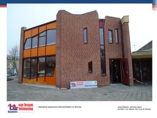 Uitbreiding basisschool WormerWieken te Wormer 	       		  opdrachtgever: stichting Agora				       	  architect: van Alberts, Van Huut & Partners
