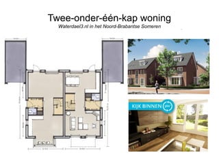 Twee-onder-één-kap woning
Waterdael3.nl in het Noord-Brabantse Someren
25
 