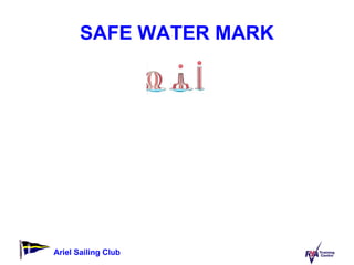 SAFE WATER MARK Red and White Vertical stripes with red ball on top Navigable water all around – often used to mark the start of a channel Flashes white at night – pattern described on chart 