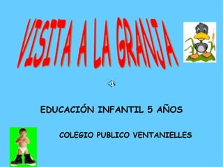 VISITA A LA GRANJA EDUCACIÓN INFANTIL 5 AÑOS COLEGIO PUBLICO VENTANIELLES 