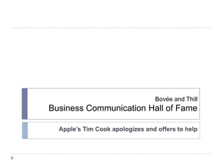 Bovée and Thill
Business Communication Hall of Fame

  Apple’s Tim Cook apologizes and offers to help
 