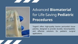 Bovine Pericardial Tissue Patch for Pediatric Surgery | PPTX