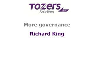 More governance
Richard King
 