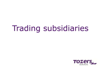 Trading subsidiaries
 