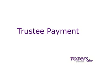 Trustee Payment
 