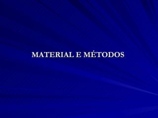 MATERIAL E MÉTODOS 