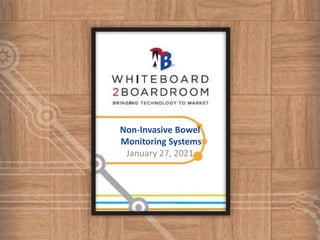 Non-Invasive Bowel
Monitoring Systems
January 27, 2021
 