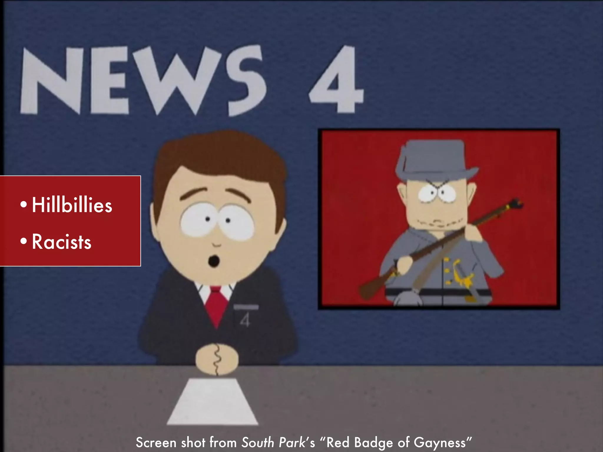 Screen shot from South Park ’s “Red Badge of Gayness” Hillbillies Racists