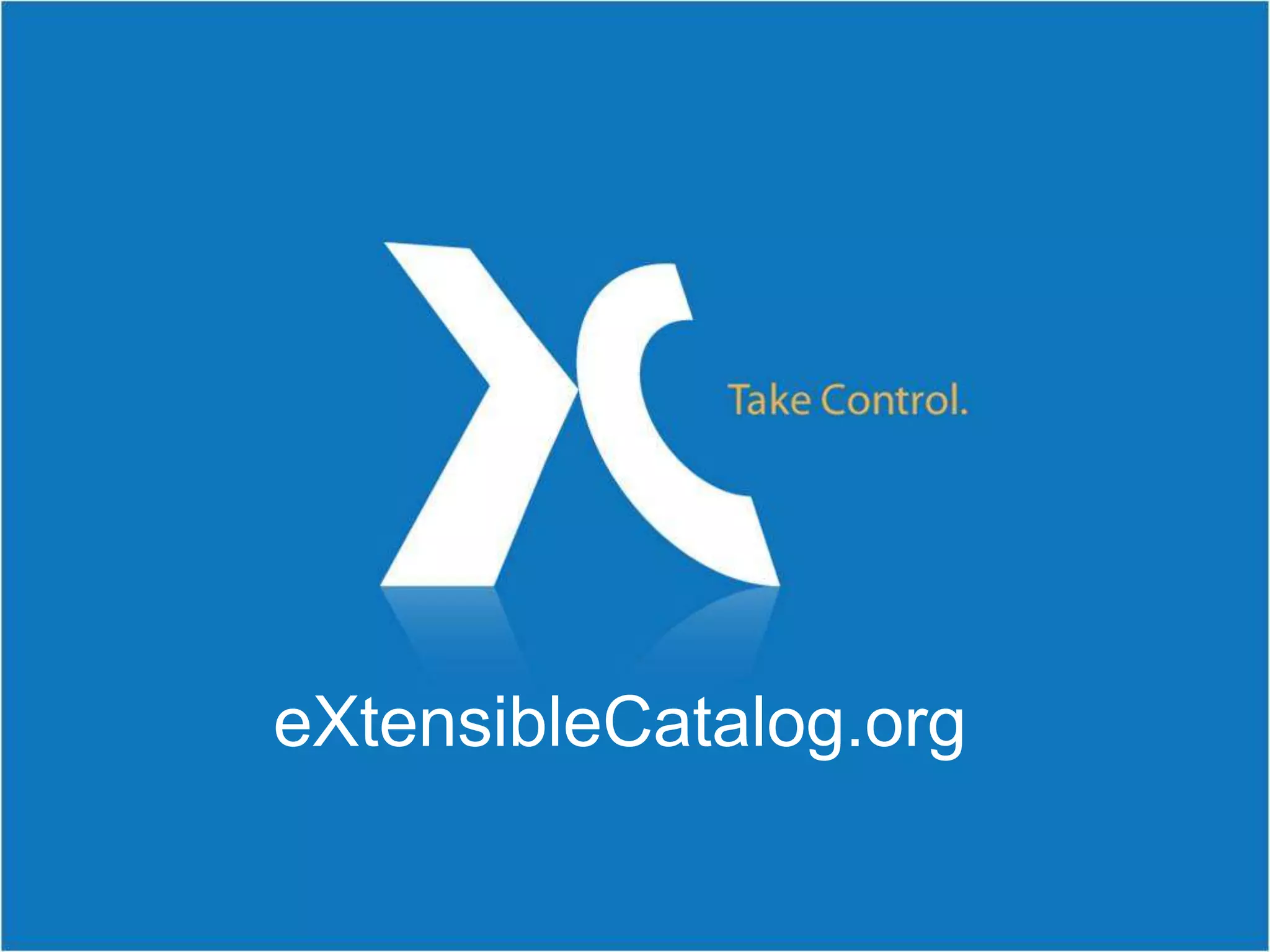 eXtensibleCatalog.org
3

 