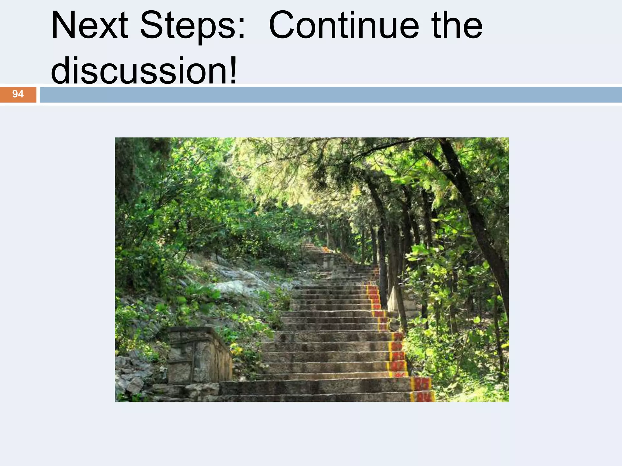 94

Next Steps: Continue the
discussion!

 