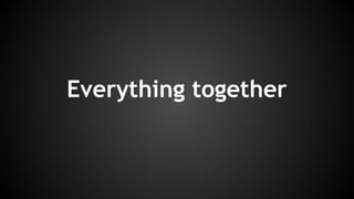 Everything together 
 