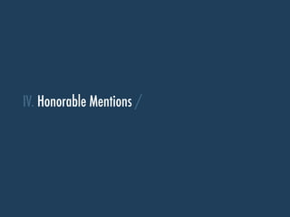 IV. Honorable Mentions /
 