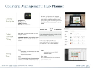 BOWERY CAPITAL
Collateral Management: Hub Planner
26
Company
Description
!
!
!
!
Founded: 2013
Employees: 1-10
Status: Pri...