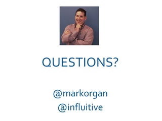 29
QUESTIONS?
@markorgan
@influitive
 