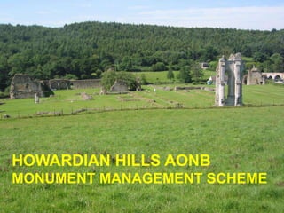 HOWARDIAN HILLS AONB
MONUMENT MANAGEMENT SCHEME
 