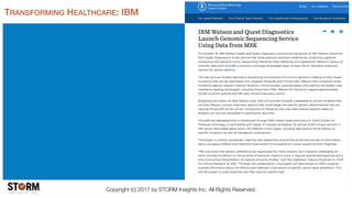 Copyright (c) 2017 by STORM Insights Inc. All Rights Reserved.
TRANSFORMING HEALTHCARE: IBM
 