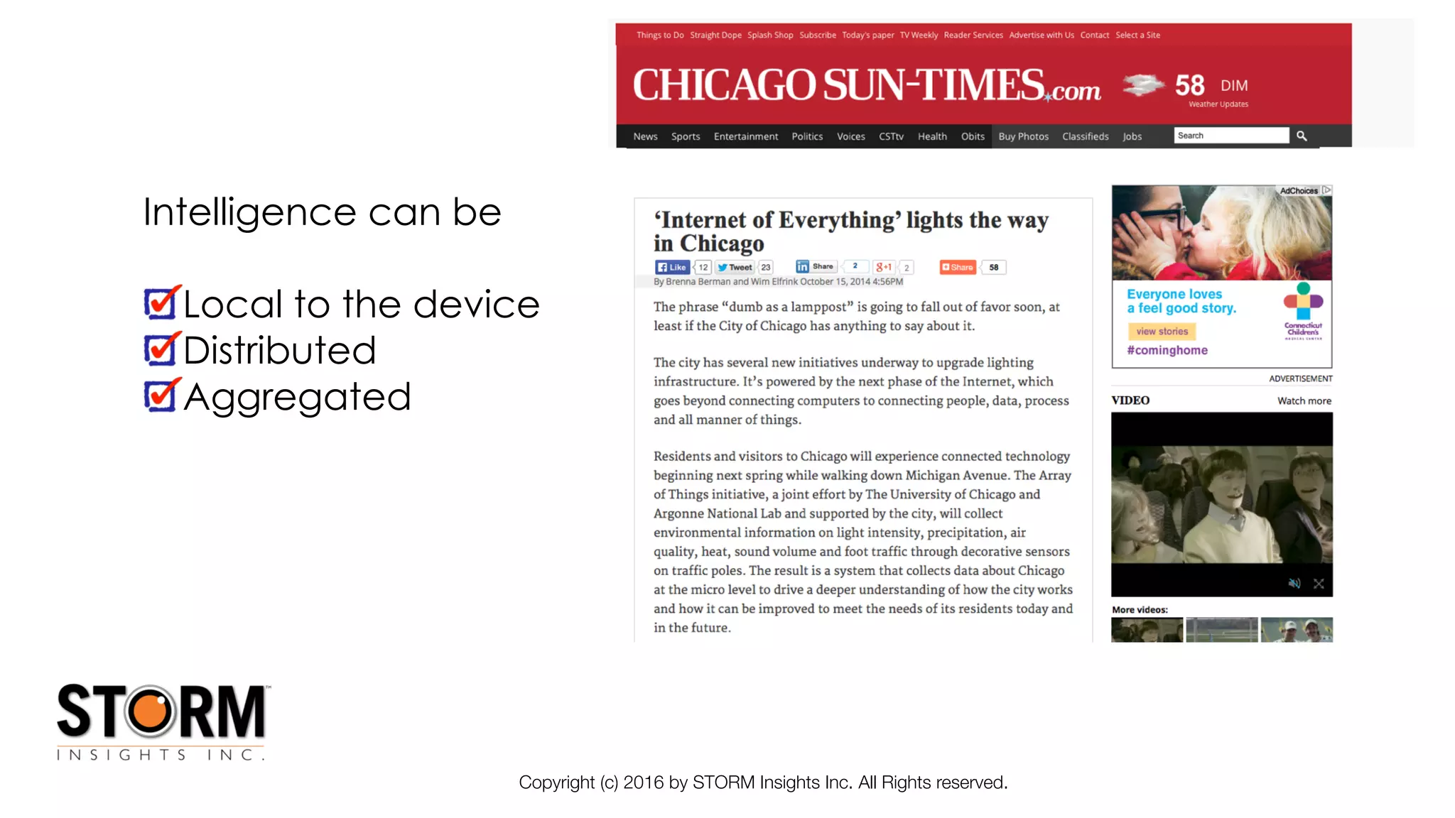 Copyright (c) 2016 by STORM Insights Inc. All Rights reserved.
Intelligence can be
Local to the device
Distributed
Aggregated
 