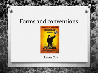 Forms and conventions
Laura Cuk
 