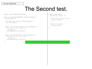 The Second test. import junit.framework.TestCase; public class BowlingGameTest extends TestCase { private Game g; protecte...