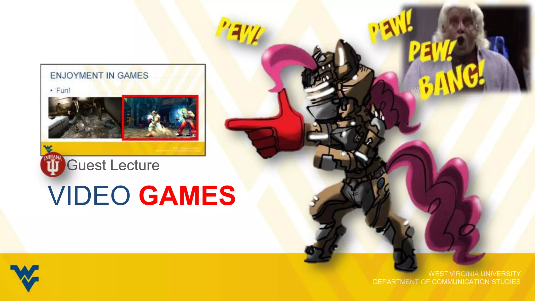 IU Guest Lecture

VIDEO GAMES

 