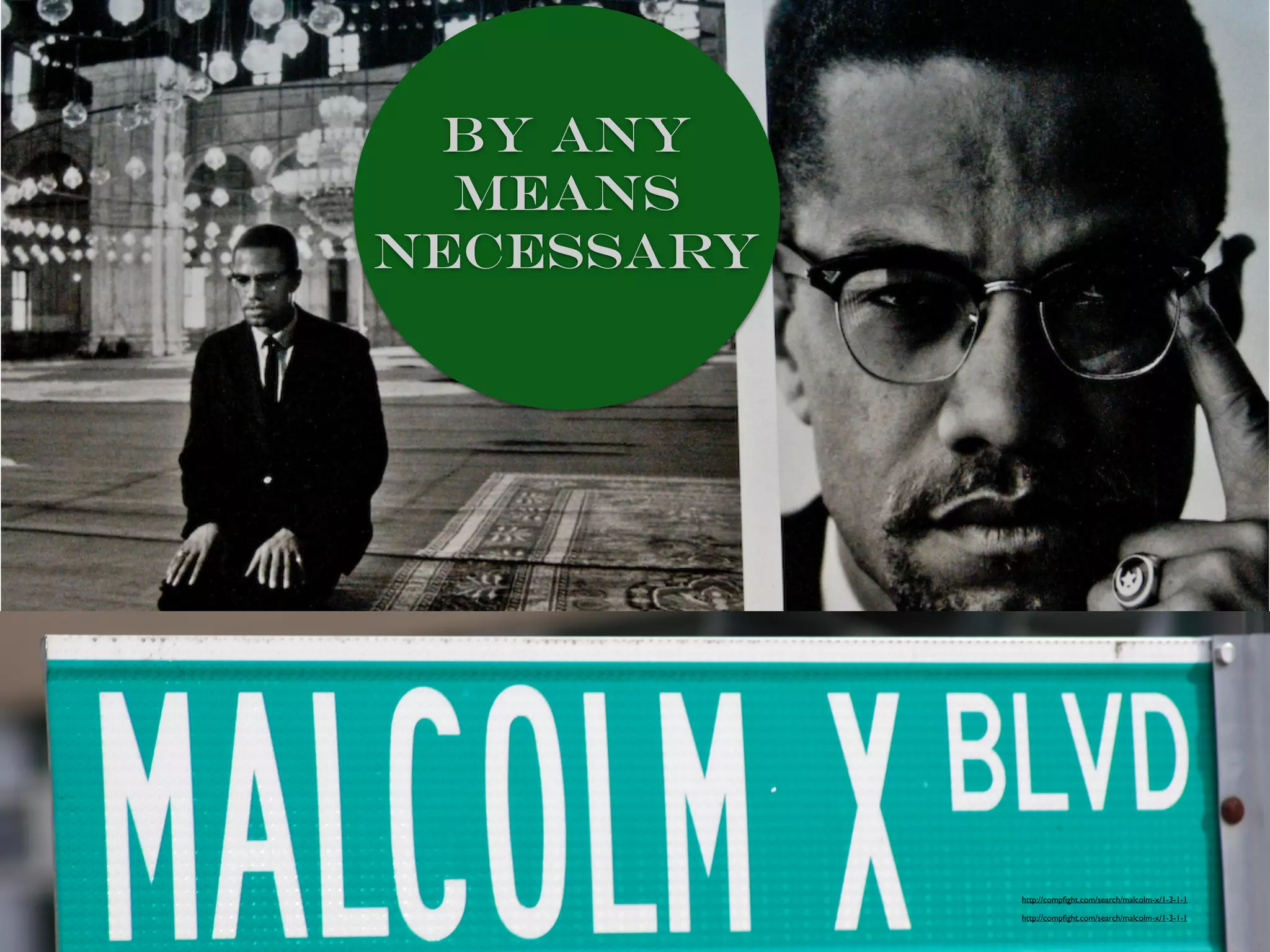 http://compﬁght.com/search/malcolm-x/1-3-1-1
http://compﬁght.com/search/malcolm-x/1-3-1-1
by any
means
necessary
 