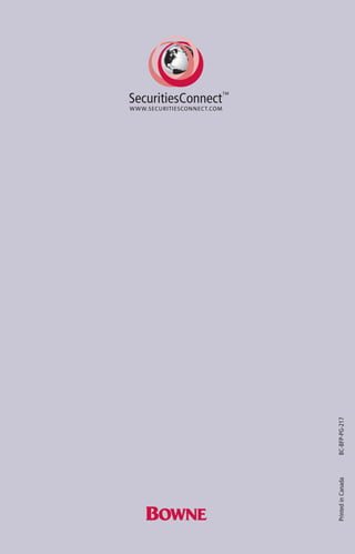 SecuritiesConnect™
WWW.SECURITIESCONNECT.COM




                            BC-BFP-PG-217
                            Printed in Canada
 