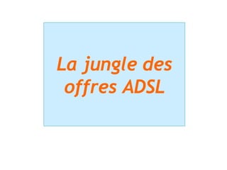 La jungle des offres ADSL 