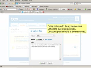 Pulsa sobre add files y selecciona El fichero que quieras subir. Después pulsa sobre el botón upload.