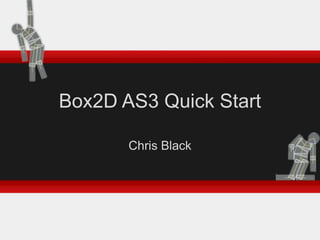 Box2D AS3 Quick Start Chris Black 