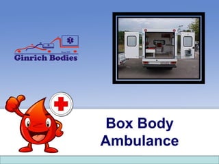 Box Body
Ambulance
 