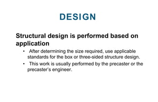 Structural design is performed based on
application
• After determining the size required, use applicable
standards for th...