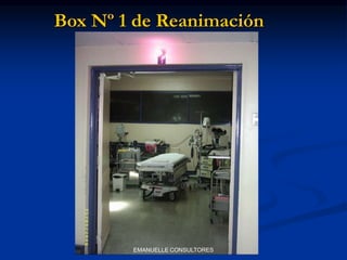 Box Nº 1 de Reanimación
EMANUELLE CONSULTORES
 