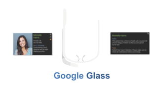 Google Glass 
 