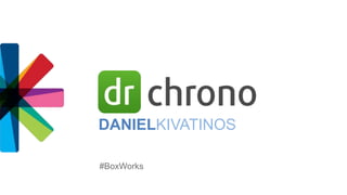 DANIELKIVATINOS 
#BoxWorks 
 