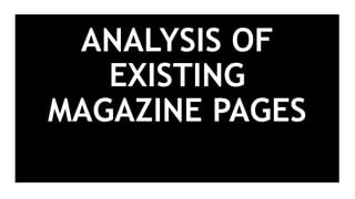ANALYSIS OF
EXISTING
MAGAZINE PAGES
 