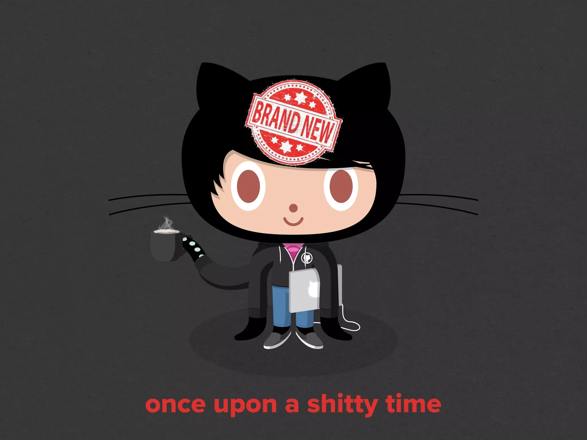 once upon a shitty time
 