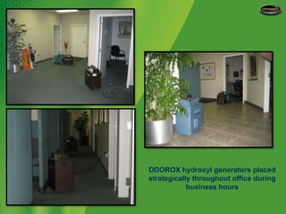 ODOROX hydroxyl generators placed strategically throughout office during business hours