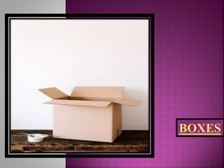 BOXES
 